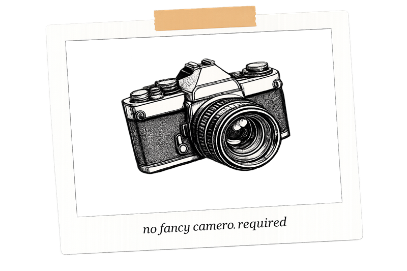 Vintage camera — no fancy camera required